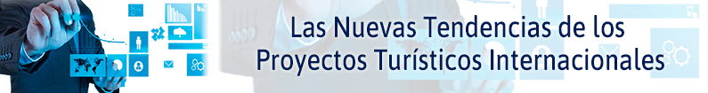 Banner - Las Nuevas Tendencias de los Proyectos Turísticos Internacionales